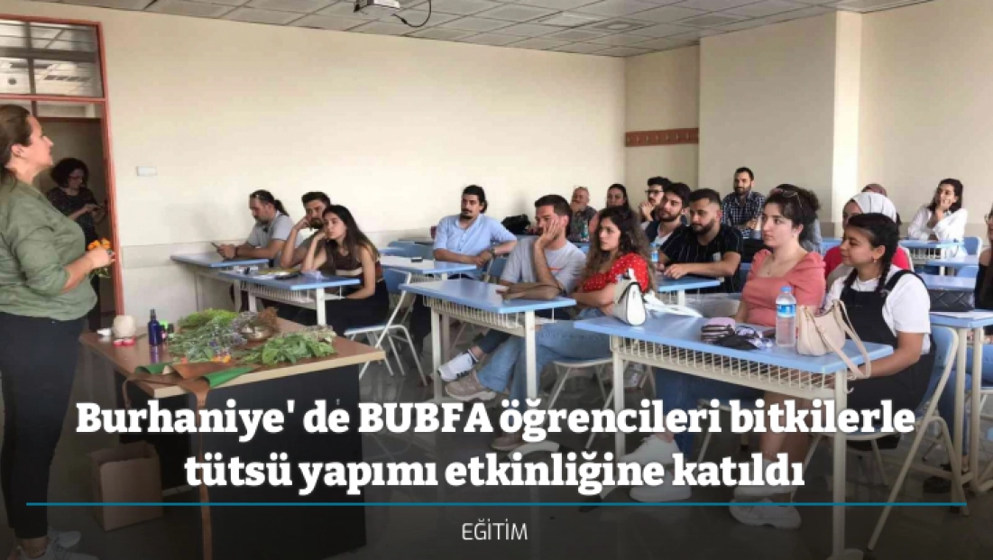 Burhaniye' de BUBFA öğrencileri bitkilerle tütsü yapımı etkinliğine katıldı